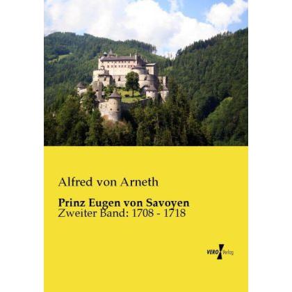 Prinz Eugen von Savoyen, Fachbücher von Alfred von Arneth