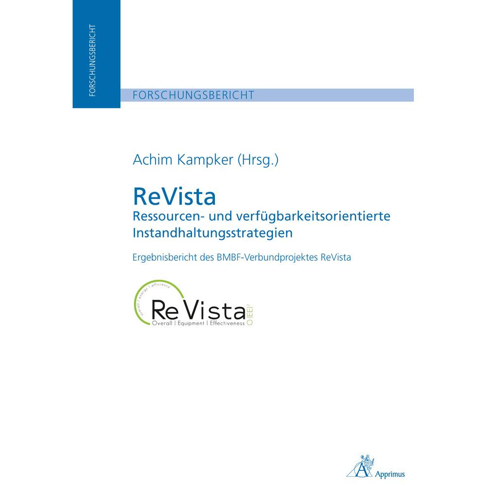 ReVista - Ressourcen- und verfügbarkeitsorientierte Instandhaltungsstrategien, Fachbücher von Achim Kampker