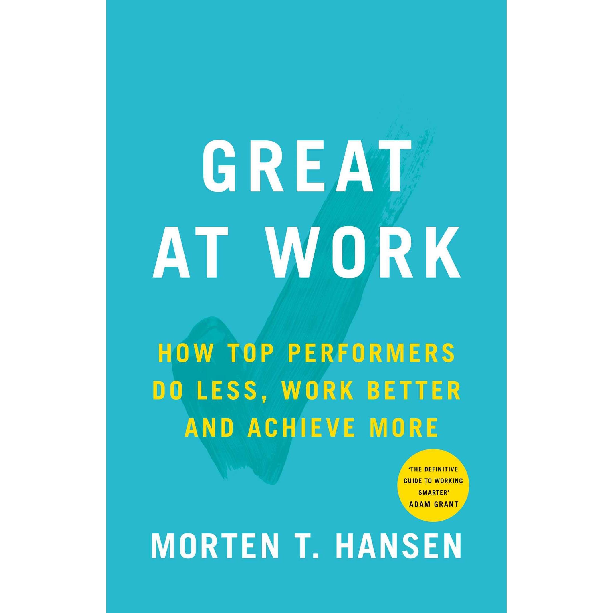 Great at Work, Ratgeber von Morton T. Hansen