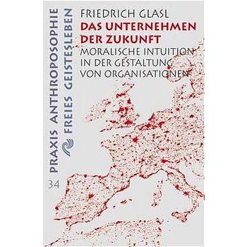 Das Unternehmen der Zukunft, Ratgeber von Friedrich Glasl