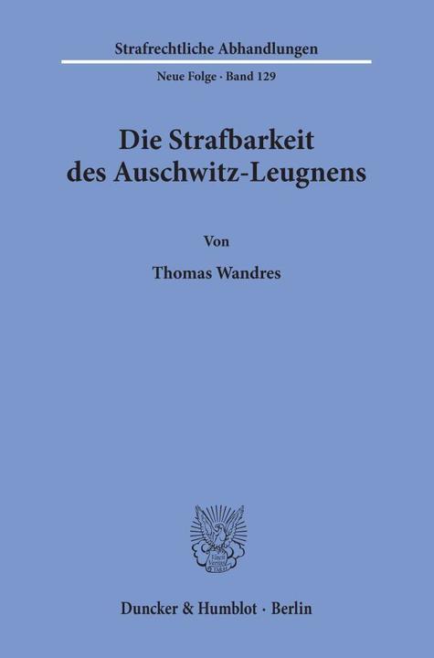 Produktbild Die Strafbarkeit des Auschwitz-Leugnens (Deutsch, Thomas Wandres, 2000)