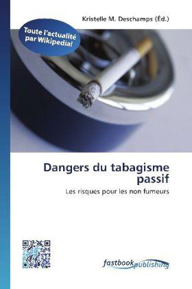 Image du produit FastBook Publishing Dangers du tabagisme passif (Kristelle M. Deschamps, 2012)