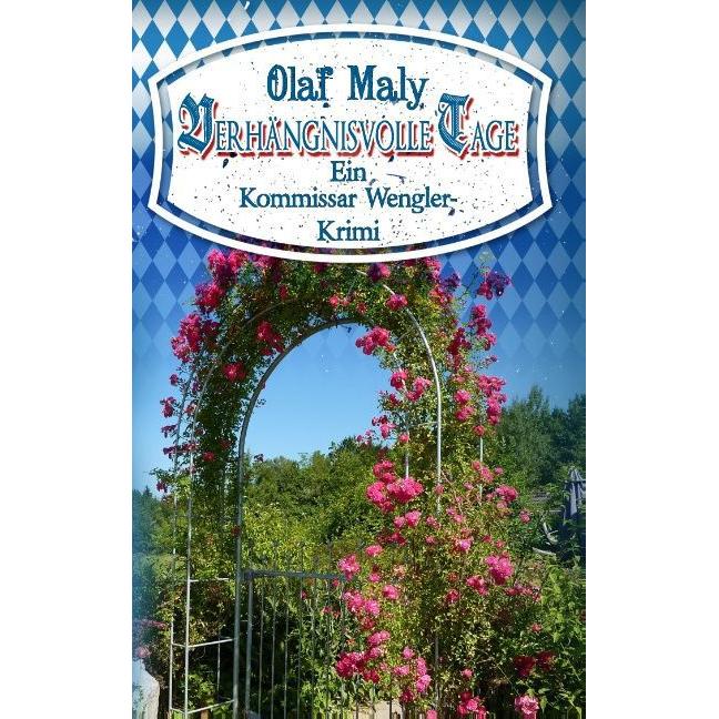 Verhängnisvolle Tage, Belletristik von Olaf Maly