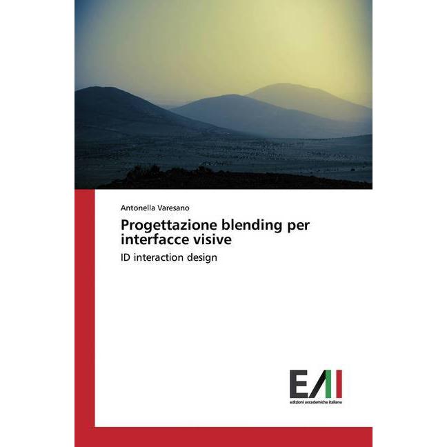 Progettazione blending per interfacce visive, Fachbücher von Antonella Varesano