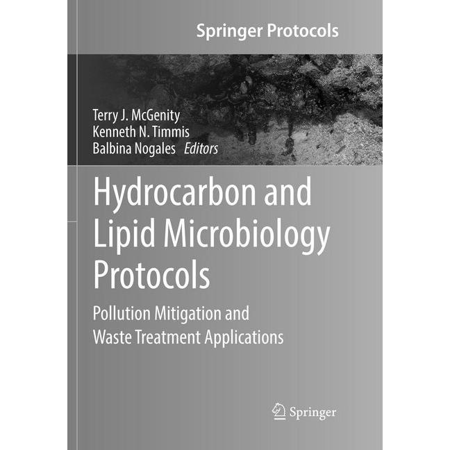 Hydrocarbon and Lipid Microbiology Protocols, Fachbücher von Terry J. McGenity, Kenneth N. Timmis, Balbina Nogales