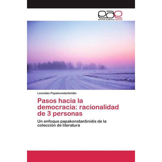 Pasos hacia la democracia: racionalidad de 3 personas, Fachbücher von Leonidas Papakonstantinidis