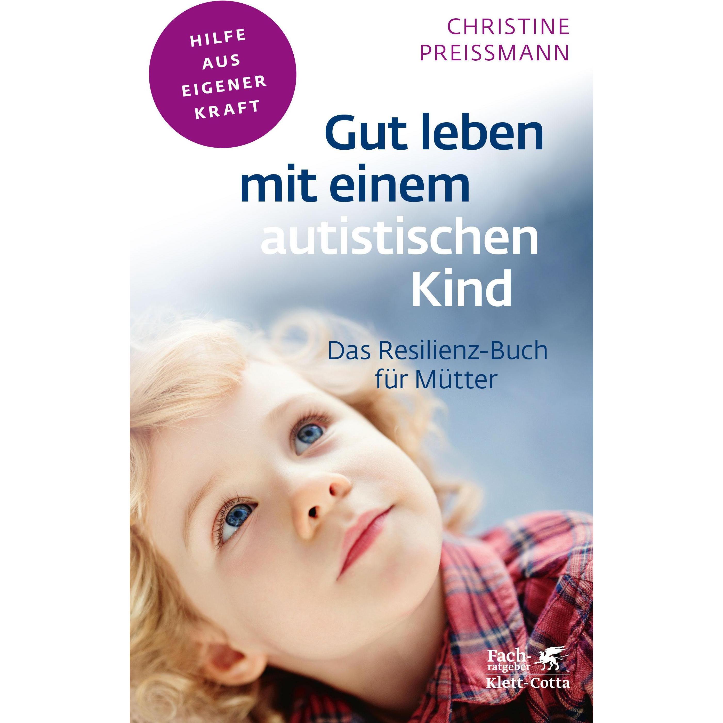 Gut leben mit einem autistischen Kind, Ratgeber von Christine Preißmann