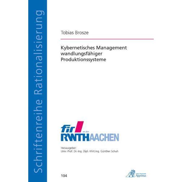 Kybernetisches Management wandlungsfähiger Produktionssysteme, Fachbücher von Tobias Brosze