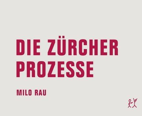 Produktbild Die Zürcher Prozesse/Die Moskauer Prozesse (Deutsch, Milo Rau, 2014)