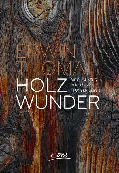 Actual product image Holzwunder (German, Erwin Thoma, 2016)