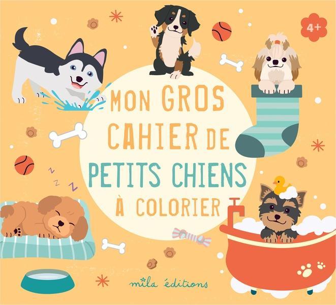 Mila Mon gros cahier de petits chiens à colorier (Français, Collectif, 2025)