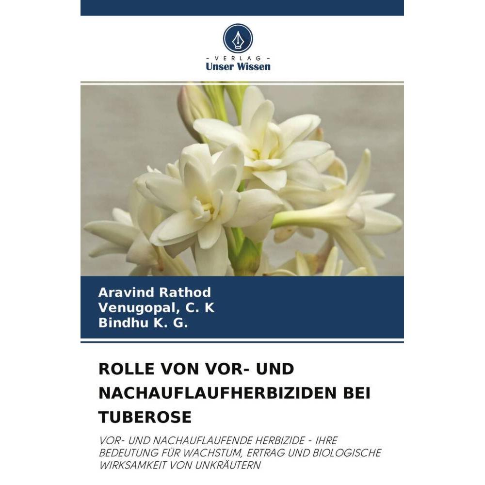 Rolle Von Vor- Und Nachauflaufherbiziden Bei Tuberose, Fachbücher von C. K, Venugopal, Bindhu K. G., Aravind Rathod