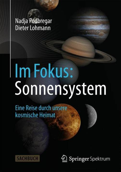 Produktbild Im Fokus: Sonnensystem (Deutsch, Dieter Lohmann, Nadja Podbregar, 2014)