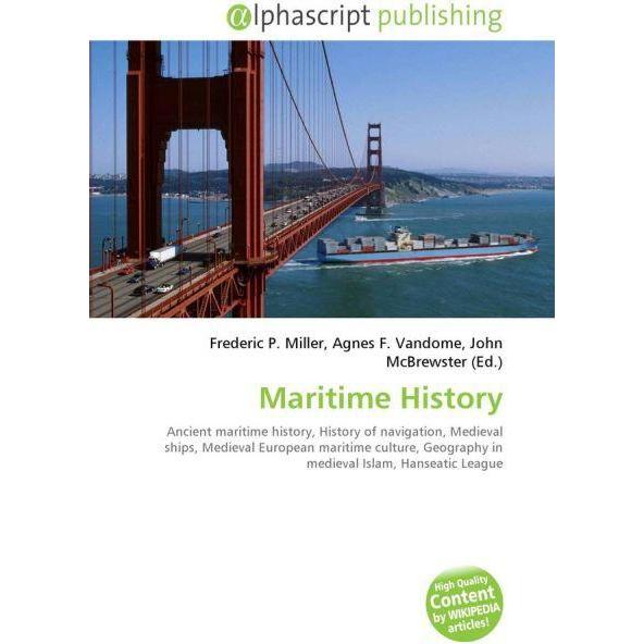 Thumbnail - Maritime History, Fachbücher von Agnes F. Vandome, Frederic P. Miller, John McBrewster