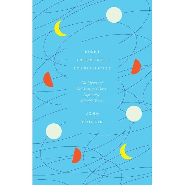 Gribbin:Eight Improbable Possibilities, Sachbücher von John Gribbin