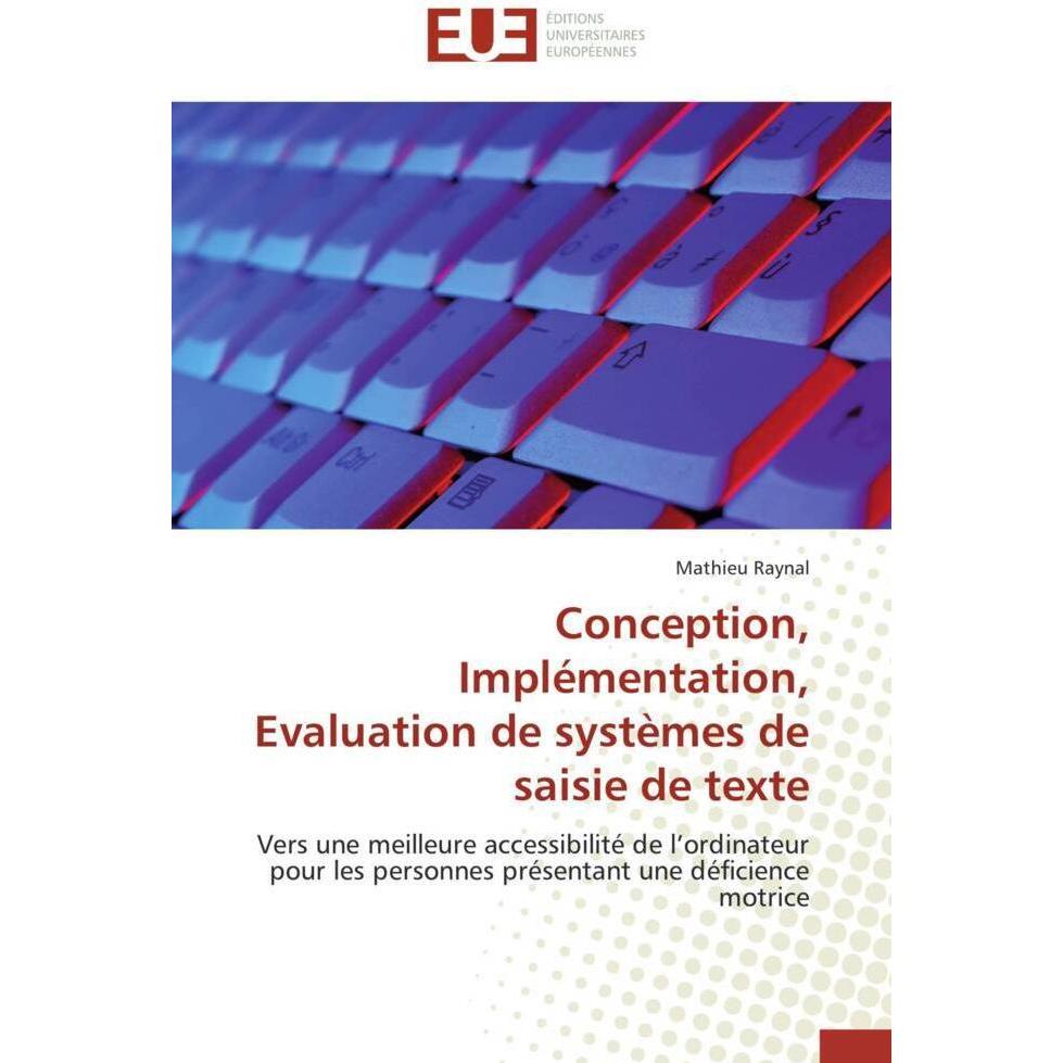 Conception, Implémentation, Evaluation de systèmes de saisie de texte, Fachbücher