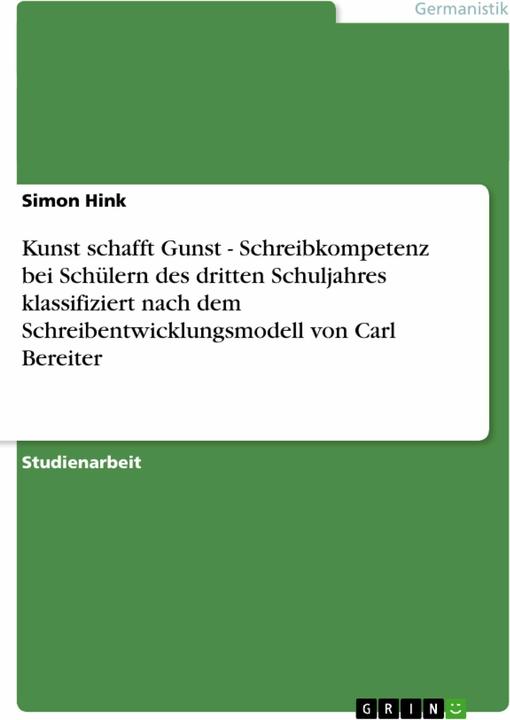 Produktbild Kunst schafft Gunst - Schreibkompetenz bei Schlern des dritten Schuljahres klassifiziert nach d (Deutsch, Simon Hink, 2007)
