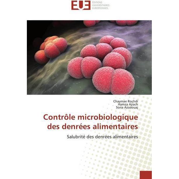 Contrôle microbiologique des denrées alimentaires, Fachbücher von Soria Azaaouaj, Hamza Ajiach, Chaymae Rochdi