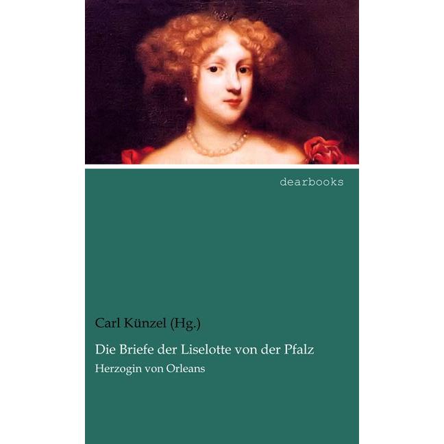 Die Briefe der Liselotte von der Pfalz, Belletristik