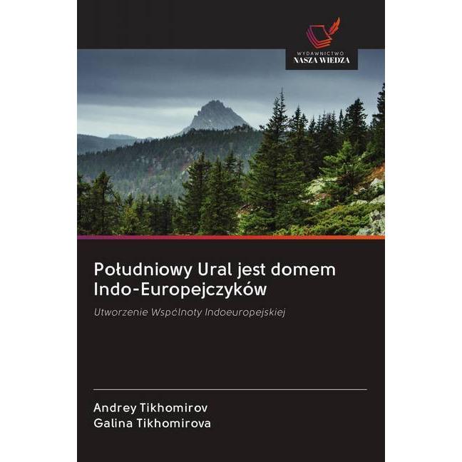 Poludniowy Ural jest domem Indo-Europejczyków, Fachbücher von Andrey Tikhomirov, Galina Tikhomirova