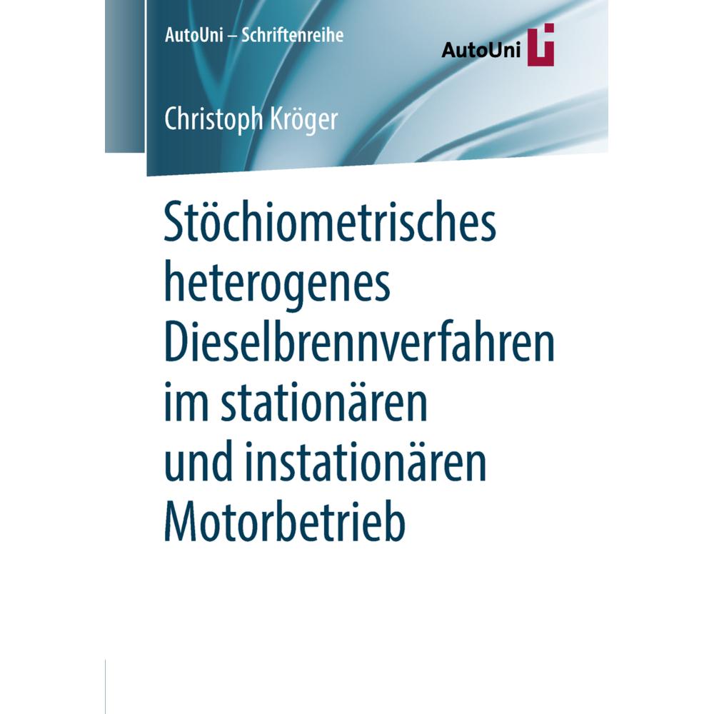 Stöchiometrisches heterogenes Dieselbrennverfahren im stationären und instationären Motorbetrieb, Fachbücher von Christo...