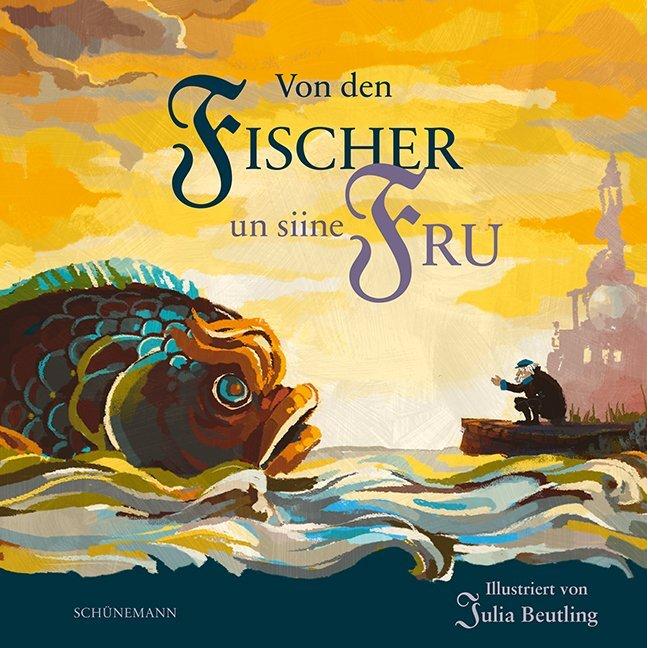 Von den Fischer un siine Fru, Belletristik von Julia Beutling