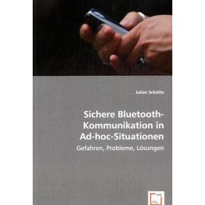 Sichere Bluetooth-Kommunikation in Ad-hoc-Situationen, Fachbücher