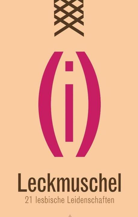 Produktbild Leckmuschel (Deutsch, Annett Bedford, Antoinette Chevallier, Gary Grant, Ina Stein, Katja Mayer, M.C.B., OL, Raphaela Sommerkamp, Sylva von der Hecken, 2017)