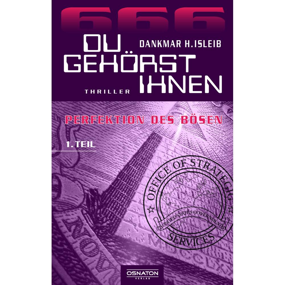 Isleib:666 - Perfektion des Bösen, Belletristik von Dankmar H. Isleib