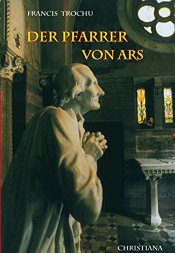 Produktbild Der Pfarrer von Ars (Deutsch, Francis Trochu, Justinian P. Widlöcher, 2020)