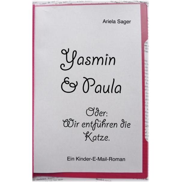 Thumbnail - Yasmin & Paula. Oder: Wir entführen die Katze., Kinderbücher von Ariela Sager