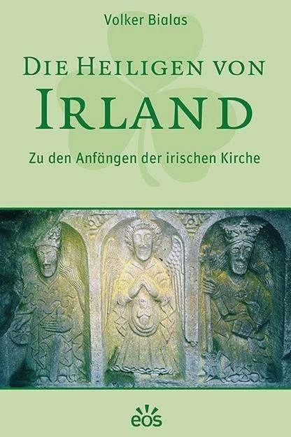 Produktbild Die Heiligen von Irland (Deutsch, Volker Bialas, 2017)