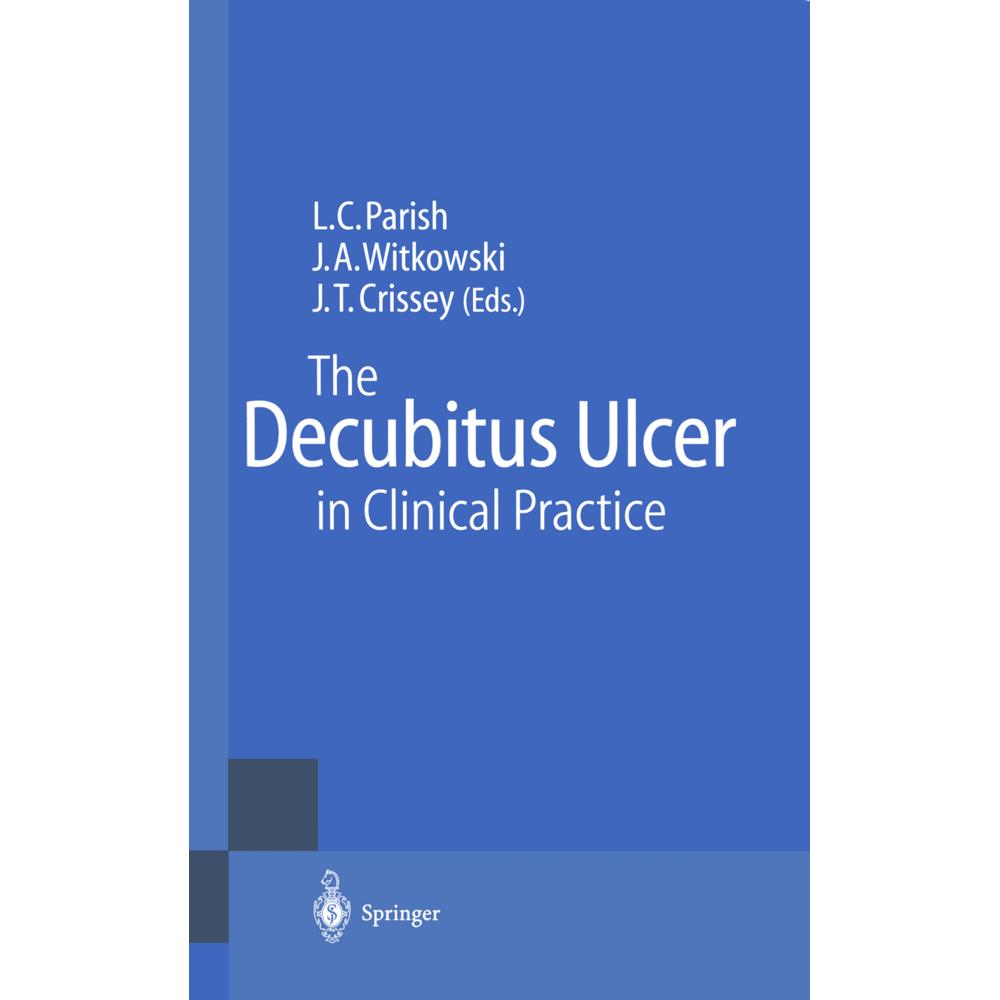 The Decubitus Ulcer in Clinical Practice, Fachbücher von Lawrence C. Parish, Joseph A. Witkowski, John T. Crissey