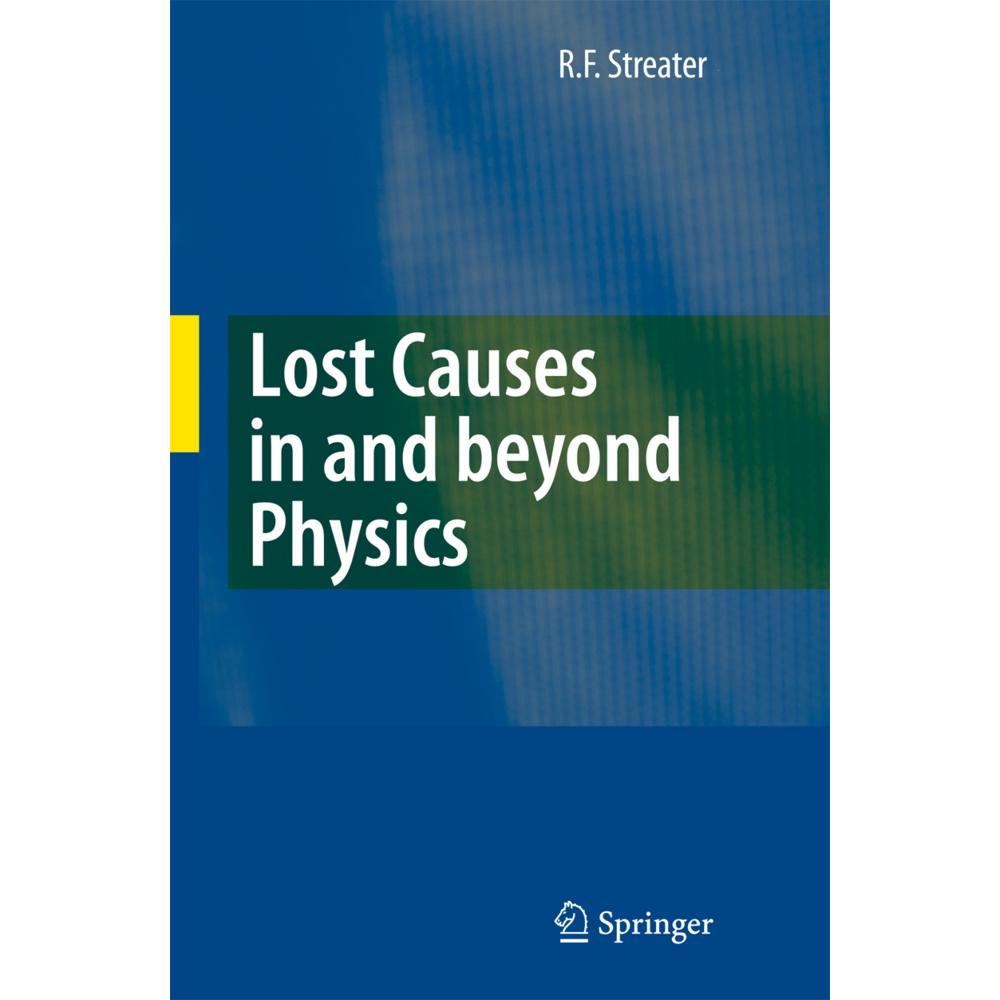 Lost Causes in and beyond Physics, Fachbücher von R. F. Streater