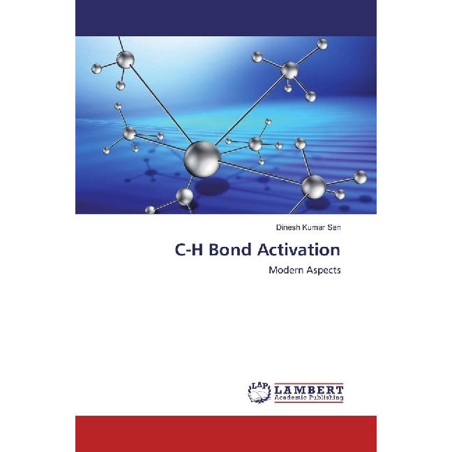 C-H Bond Activation, Fachbücher von Dinesh Kumar Sen