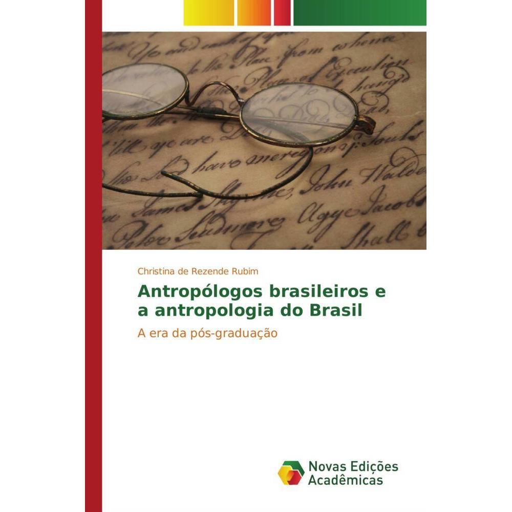 Antropólogos brasileiros e a antropologia do Brasil, Fachbücher von Christina de Rezende Rubim