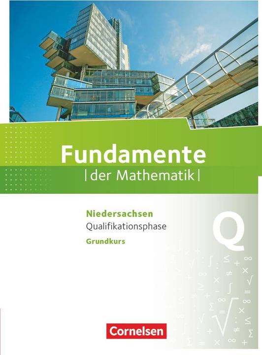 Produktbild Fundamente der Mathematik - Niedersachsen. Qualifikationsphase - Schülerbuch (Deutsch, Arne Mentzendorff, Jan Block, Jan Füller, Lothar Flade, Manfred Pruzina, Markus Krysmalski, Reinhard Oselies, Renatus Lütticken, Thorsten Niemann, Ugur Yasar, 2018)