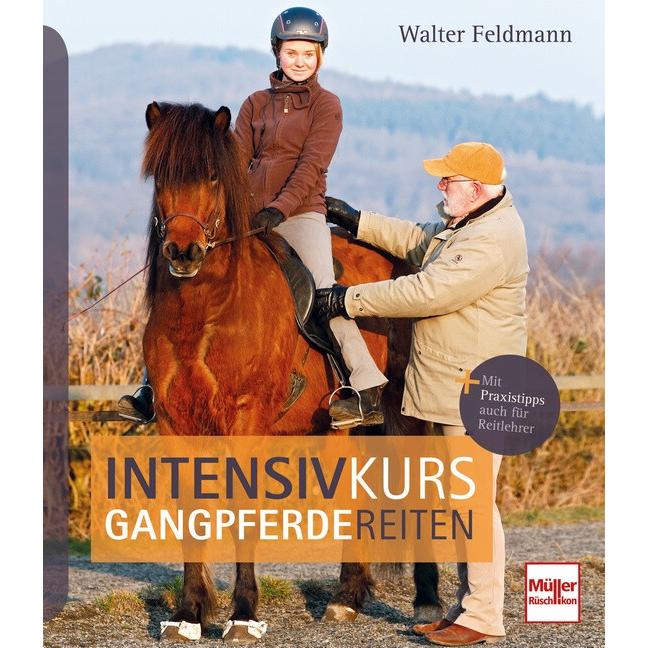 Intensivkurs Gangpferdereiten, Ratgeber von Walter Feldmann