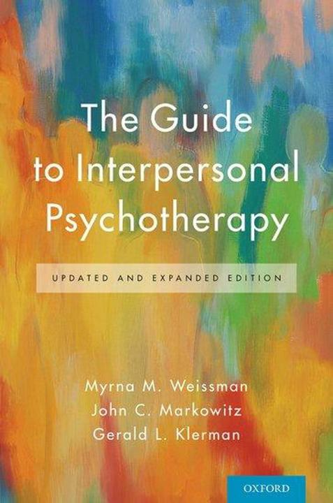 Produktbild The Guide to Interpersonal Psychotherapy (Englisch, Gerald L. Klerman, John C. Markowitz, Myrna M. Weissman, 2017)
