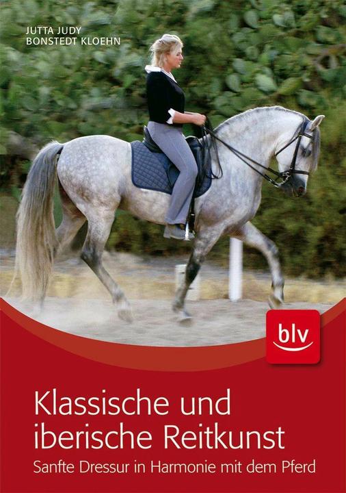 Produktbild Klassische und iberische Reitkunst (Deutsch, Jutta Judy Bonstedt Kloehn, 2011)