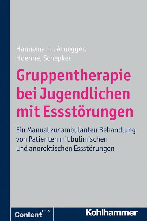 Produktbild Gruppentherapie bei Jugendlichen mit Essstörungen (Deutsch, Claudia Arnegger, Dagmar Hoehne, Katja Hannemann, Renate Schepker, 2011)