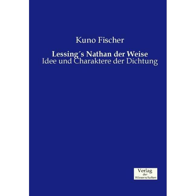 Lessings Nathan der Weise, Fachbücher von Kuno Fischer