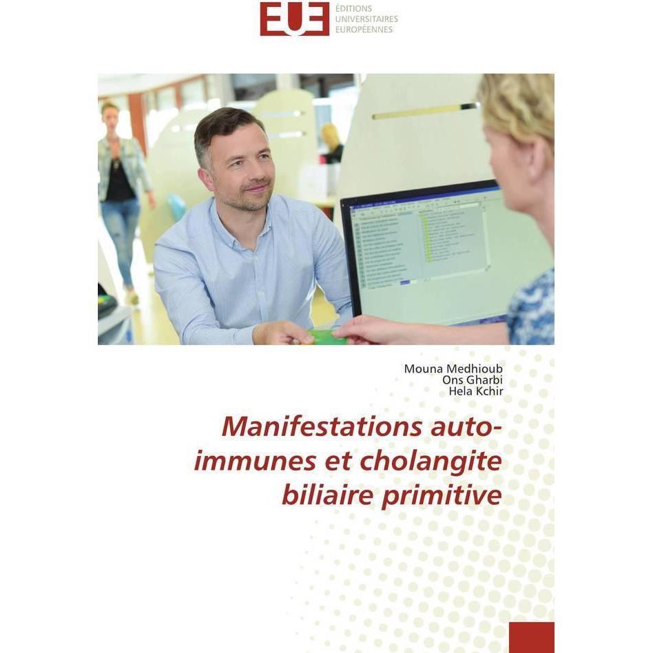 Manifestations auto-immunes et cholangite biliaire primitive, Fachbücher von Héla Kchir, Ons Gharbi, Mouna Medhioub