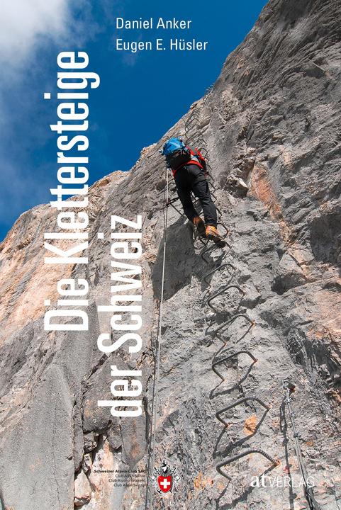 Actual product image Die Klettersteige der Schweiz (German, Daniel Anchor, Eugen E. Hüsler, 2020)