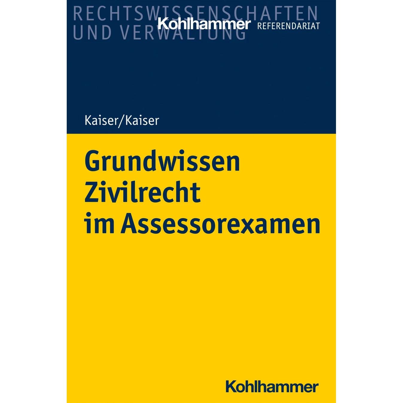 Grundwissen Zivilrecht im Assessorexamen, Fachbücher von Helmut Kaiser, Christian Kaiser