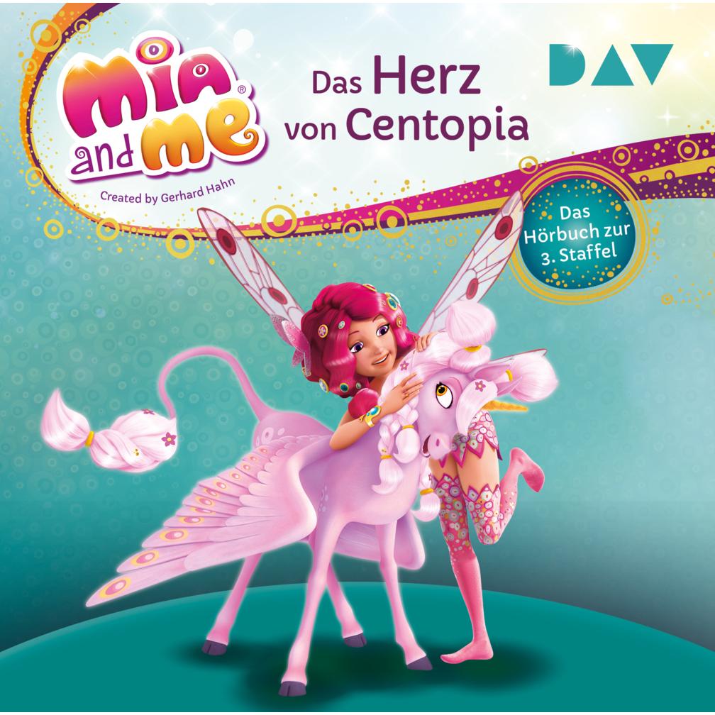 Mia and me: Das Herz von Centopia – Das Hörbuch zur 3. Staffel, Hörbücher von Studio 100 Media GmbH, m4e AG, Rieke Werne...