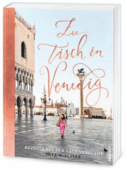 Produktbild Zu Tisch in Venedig (Deutsch, Skye McAlpine, 2018)