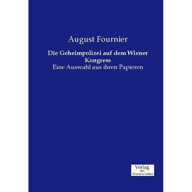 Die Geheimpolizei auf dem Wiener Kongress, Fachbücher von August Fournier