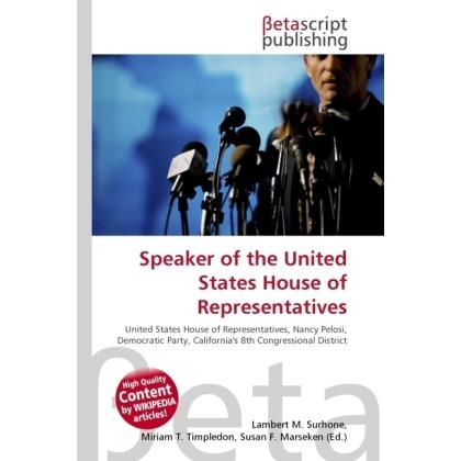 Speaker of the United States House of Representatives, Fachbücher von Lambert M. Surhone, Miriam T. Timpledon, Susan F. ...