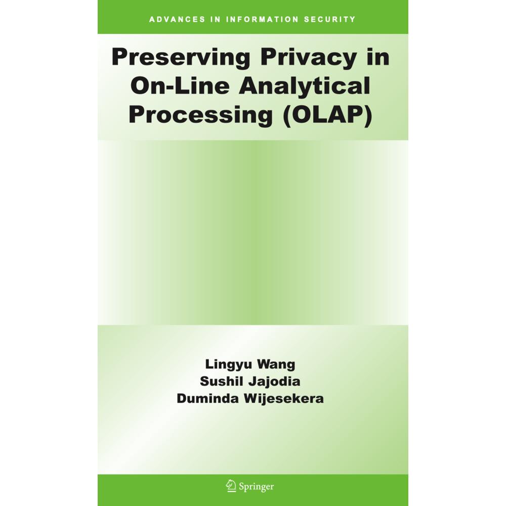 Preserving Privacy in On-Line Analytical Processing (OLAP), Fachbücher von Sushil Jajodia, Lingyu Wang, Duminda Wijeseke...